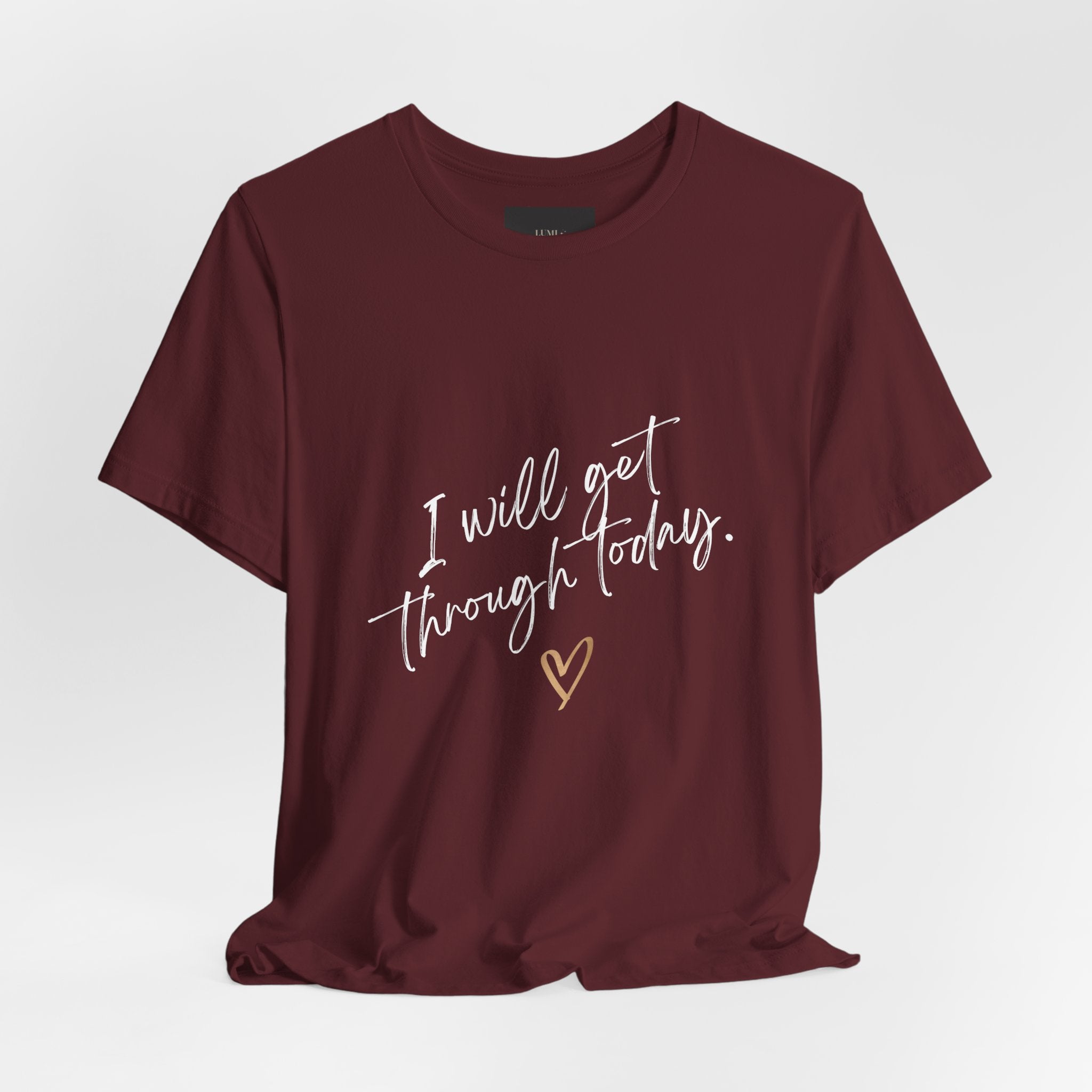 I Will Get Through Today Affirmation Tee