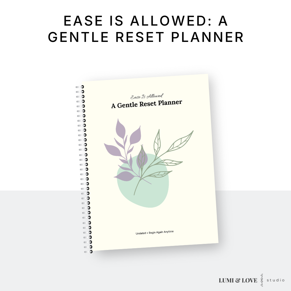 Ease Is Allowed: A Gentle Reset Planner